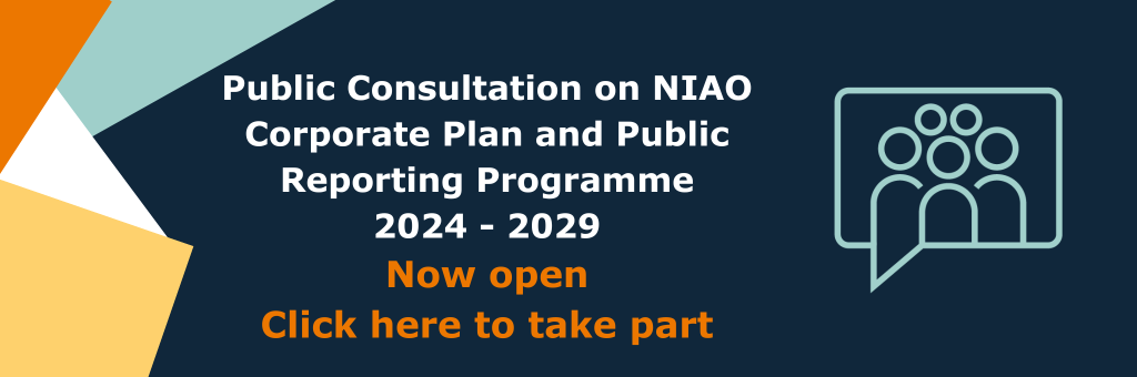 Public Consultation on NIAO Corporate Plan and Public Reporting Programme  2024 - 2029