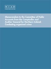 Memorandum to the Committee of Public Accounts from the Comptroller and Auditor General for Northern Ireland: Combating orgnanised crime