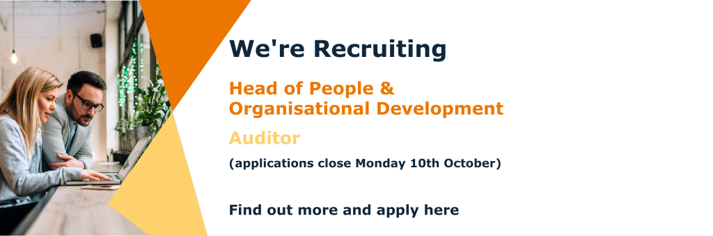 We're recruiting  a Head of People and Organisational Development and Auditors