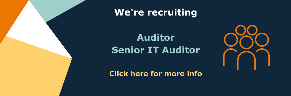 We're recruiting - Auditor and Senior IT Auditor. Click here for more info